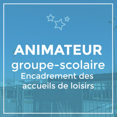 Animateur groupe scolaire - accueil de loisirs